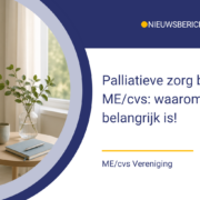 Palliatieve zorg bij ME/cvs: waarom het zo belangrijk is