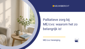 Palliatieve zorg bij ME/cvs: waarom het zo belangrijk is